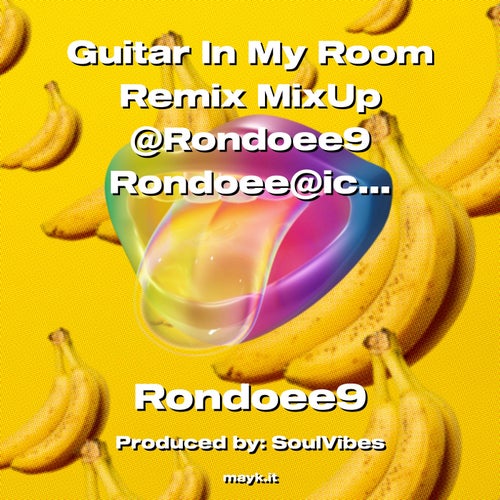 Guitar In My Room Remix MixUp @Rondoee9 Rondoee@icloud.com