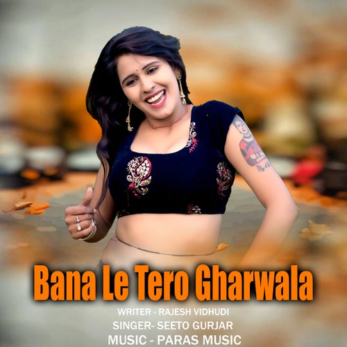 Bana Le Tero Gharwala