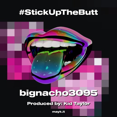 #StickUpTheButt