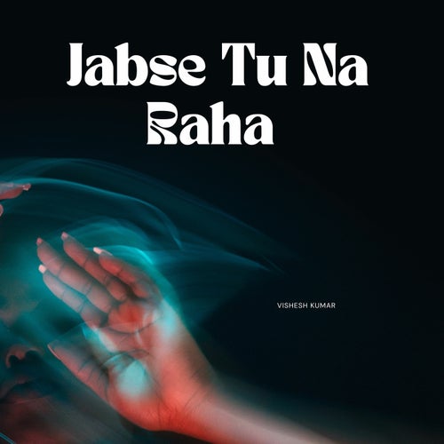 Jabse Tu Na Raha