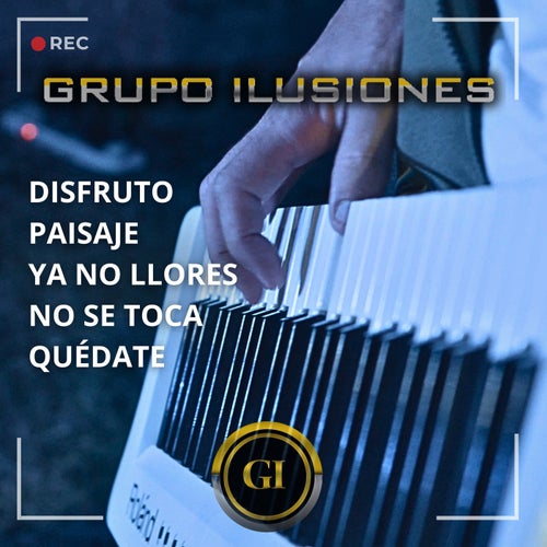 Disfruto / Paisaje / Ya no llores / No se toca / Quédate