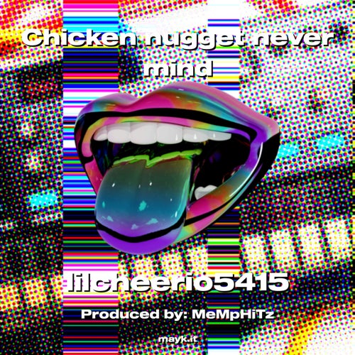 Chicken nugget never mind