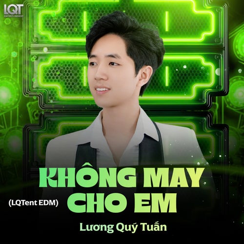 Không May Cho Em (LQTent EDM)
