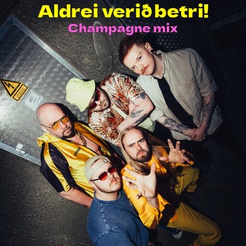 Aldrei verið betri! (Champagne Mix)