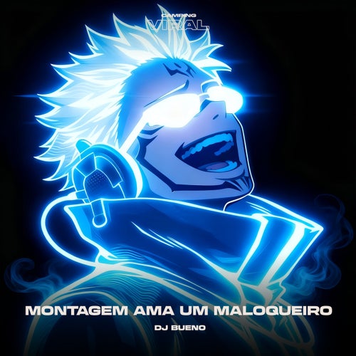 Montagem Ama Um Maloqueiro (feat. CAMPING VIRAL)