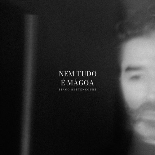 Nem Tudo É Mágoa