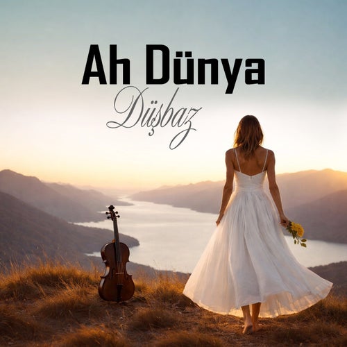 Ah Dünya (Timisi Besteleri)