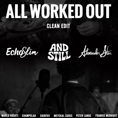 All Worked Out (feat. Marlo Vashti, Champolaa, XaireVii, Meyekal Coree, Alexander Star, Peter Lange & Frankie Midnight)