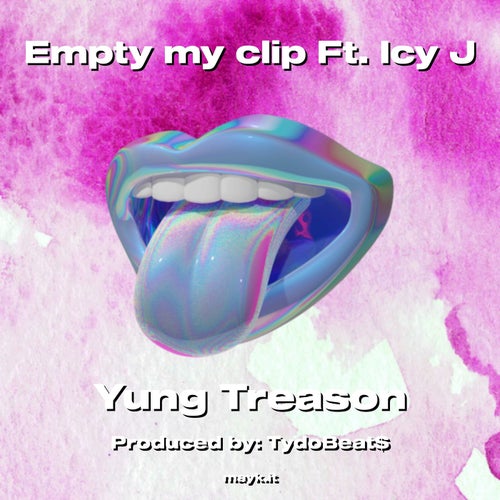 Empty my clip Ft. Icy J