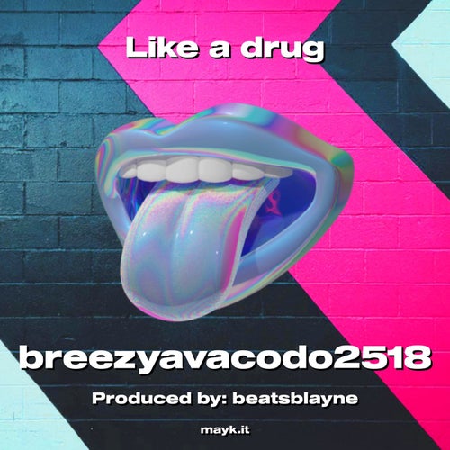 Like a drug