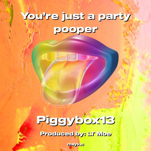 You’re just a party pooper