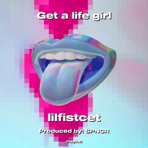Get a life girl