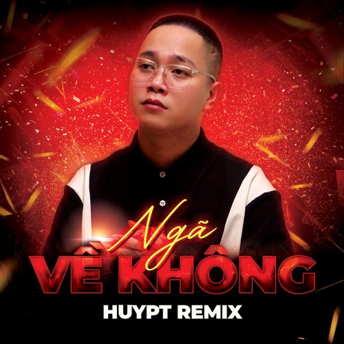 Ngã Về Không (Huy PT Remix)