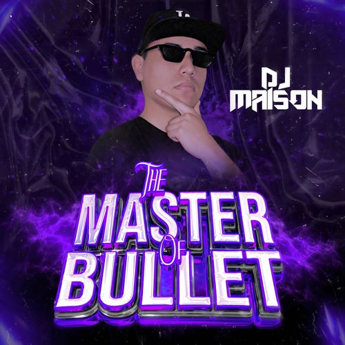 The Master Of Bullet