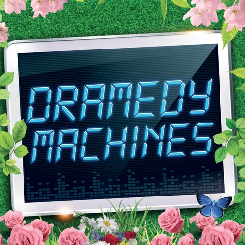 Dramedy Machines