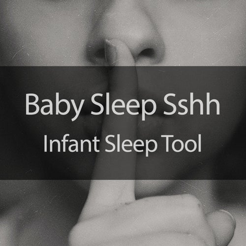 Baby Sleep Sshh - Infant Sleep Tool