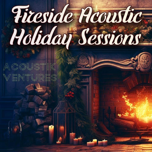 Fireside Acoustic Holiday Sessions (Christmas Covers)