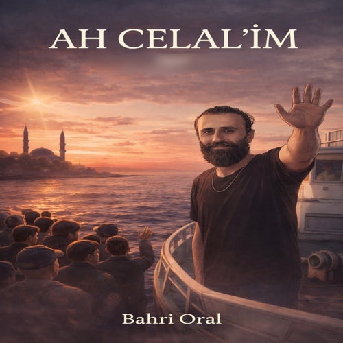Ah Celal'im
