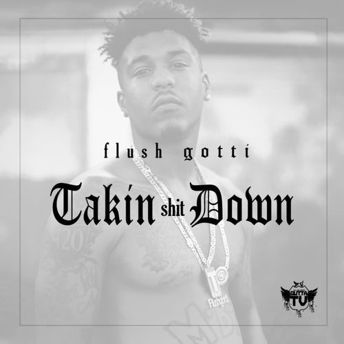 Takin Shit Down