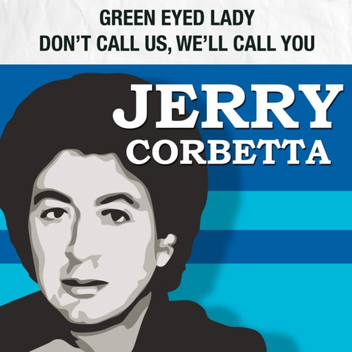 Green-Eyed Lady / Don't Call Us, We'll Call You (Rerecorded Version)