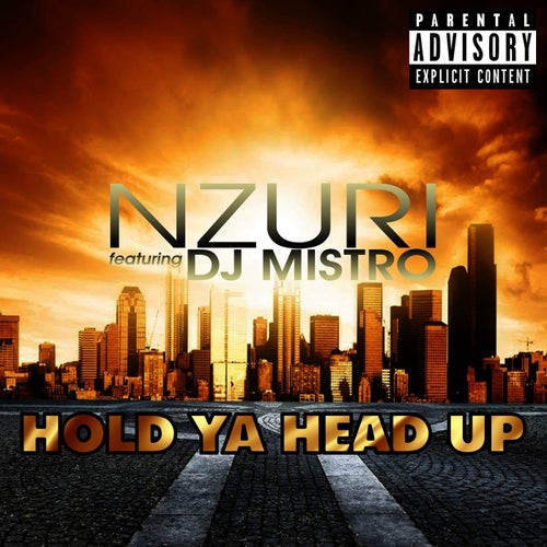 Hold Ya Head Up (feat. Mistro)