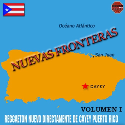 Nuevas Fronteras, Volumen I: Reggaeton Nuevo Directamente de Cayey Puerto Rico