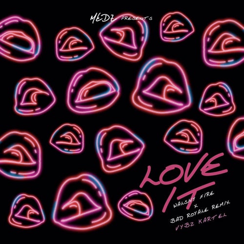 Love It (Walshy Fire X Bad Royale Remix) - Single