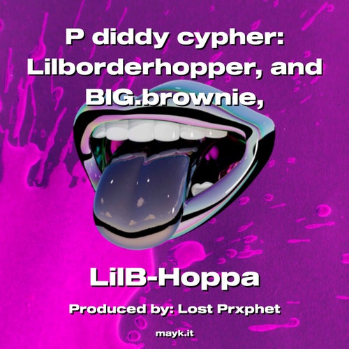 P diddy cypher:Lilborderhopper  and BIG.brownie