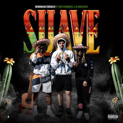 Suave (feat. Buttasmoove & DJ Millions)