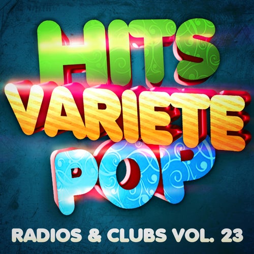 Hits Variété Pop Vol. 23 (Top Radios & Clubs)