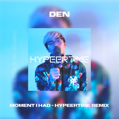 Moments I Had (HypeerTime Remix)