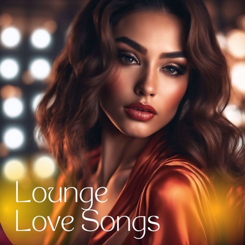 Lounge Love Songs - Essential Ambient Soundscapes for Romantic Evenings
