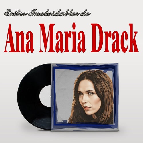 Exitos Inolvidables de Ana Maria Drack