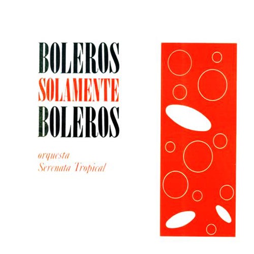 Boleros Solamente Boleros