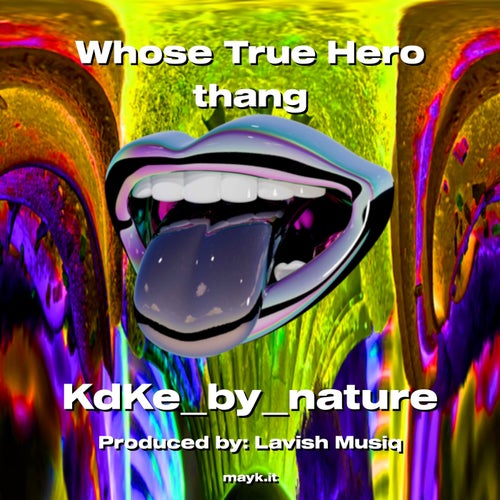 Whose True Hero thang