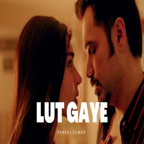 Lut Gaye