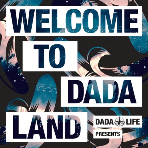 Dada Life Presents - Welcome To Dada Land