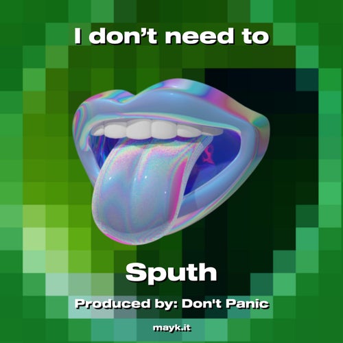 I don’t need to