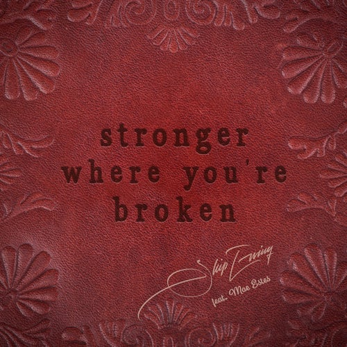 Stronger Where You're Broken (feat. Mae Estes)