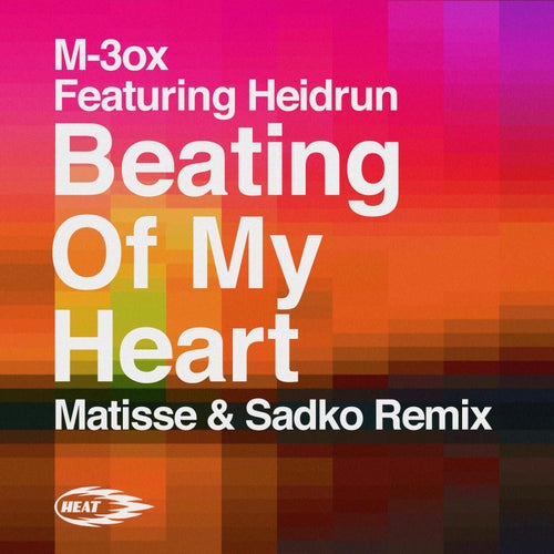 Beating of My Heart (feat. Heidrun) [Matisse & Sadko Remix]