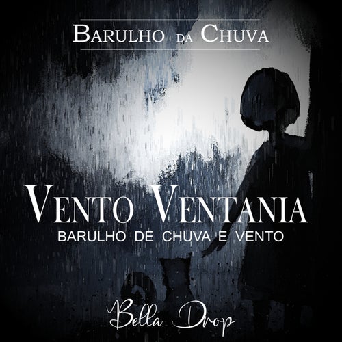 Vento Ventania - Barulho De Chuva E Vento