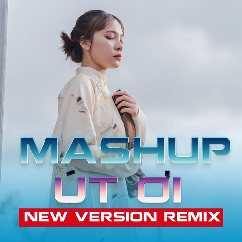 Mashup Út Ơi
