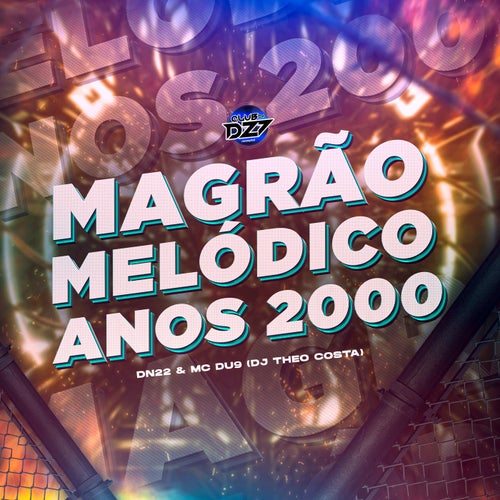 MAGRÃO MELÓDICO ANOS 2000