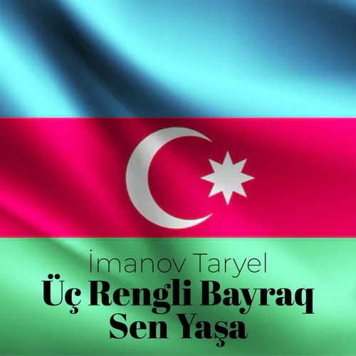 Üç Rengli Bayraq Sen Yaşa