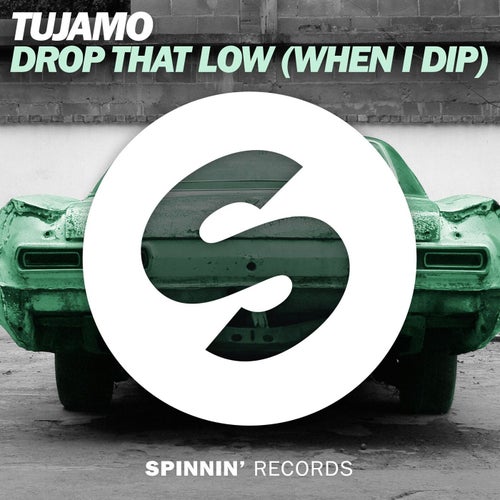 Drop That Low (When I Dip) (Extended Mix)