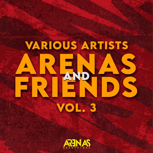 Arenas and Friends Vol. 3