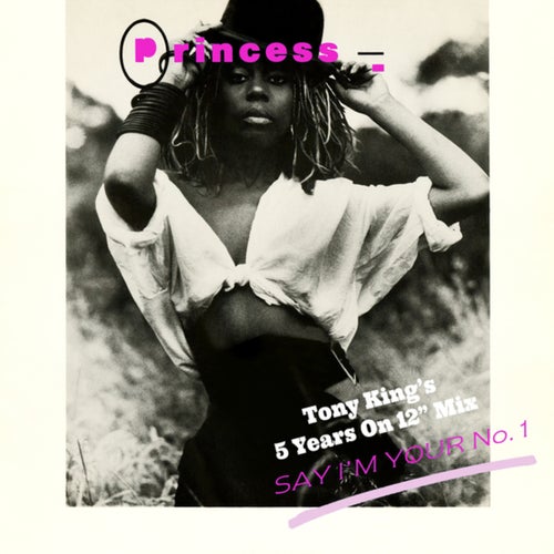 Say I'm Your No. 1 (Tony King's 5 Years On 12" Mix)