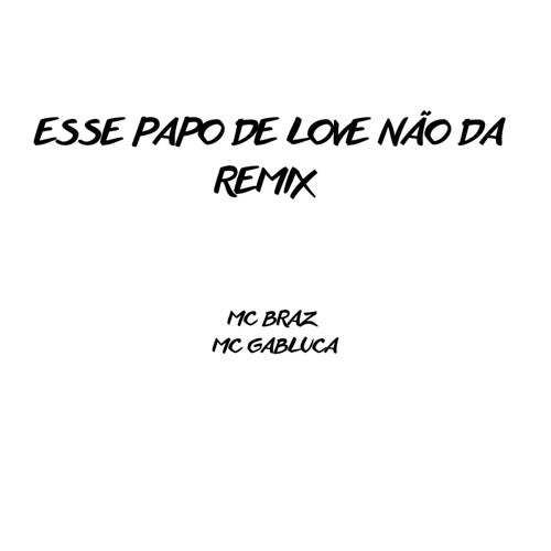 Esse Papo de Love Não Dá (Remix)