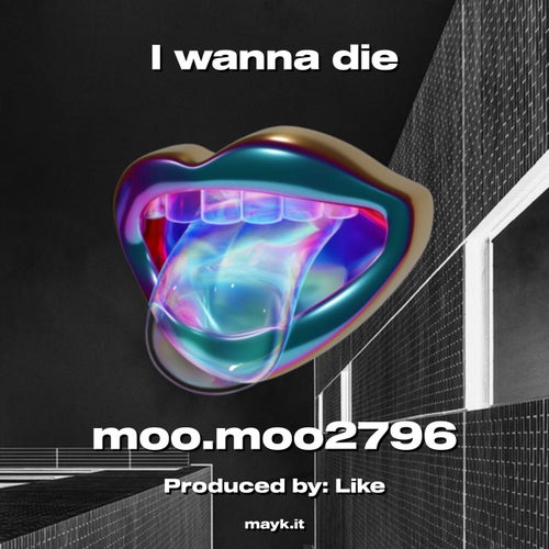 I wanna die