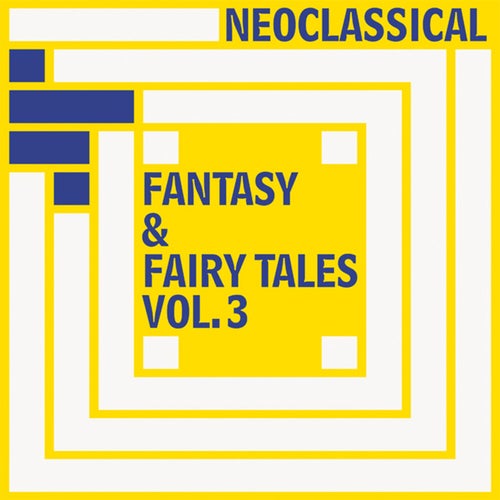 Classical-Neoclassical / Fantasy & Fairy Tales, Vol. 3
